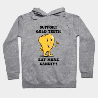 Support Gold Teeth - Eat More Candy Hoodie